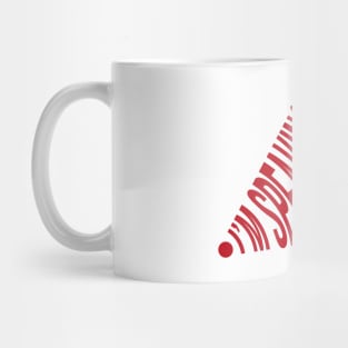 I am Speaking Mug